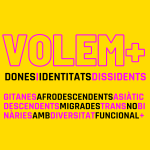 Volem més dones i identitats dissidents. Volem més gitanes, afrodescendents, asiàtic-descendents, dones migrades, trans, no-binàries, persones amb diversitat funcional.